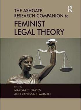 【预售】The Ashgate Research Companion to Feminist Legal Theory