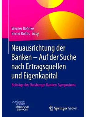 预订 Neuausrichtung der Banken - Auf der Suche nach Ertragsquellen und Eigenkapital: Beiträge des Duisburger Banken-Sym