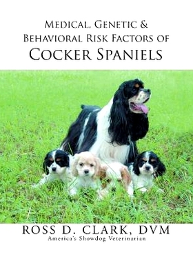 预订 Medical, Genetic & Behavioral Risk Factors of Cocker Spaniels: 9781499048421