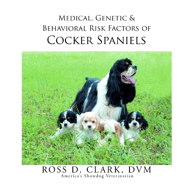 预订 Medical, Genetic & Behavioral Risk Factors of Cocker Spaniels: 9781499048421