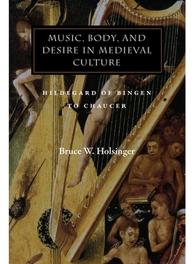 预订 Music, Body, and Desire in Medieval Culture: Hildegard of Bingen to Chaucer: 9780804732017
