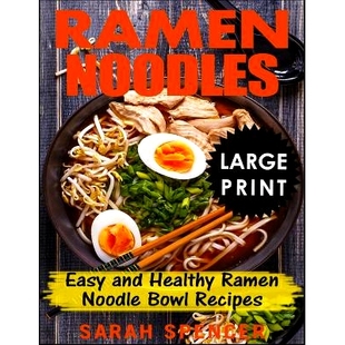 预订 Ramen Noodles ***large Print Edition***: Easy and Healthy Ramen Noodle Bowl Recipes: 9781728995526