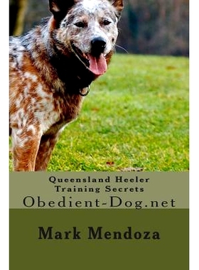 预订 Queensland Heeler Training Secrets: Obedient-Dog.net: 9781507749111