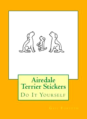 预订 Airedale Terrier Stickers: Do It Yourself: 9781533073082