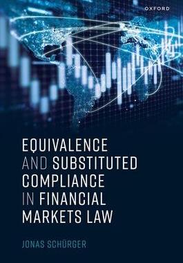 [预订]Equivalence and Substituted Compliance in Financial Markets Law 9780198876748