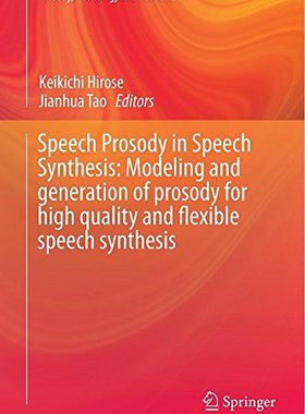 【预订】Speech Prosody in Speech Synthesis: Modeling and generation of prosody for high quality and flexible speec...