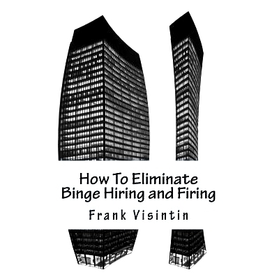预订 How To Eliminate Binge Hiring and Firing: 9781492189428