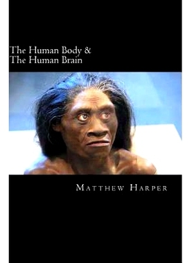 预订 The Human Body & The Human Brain: A Fascinating Book Containing Human Body & Brain Facts, Trivia, Images & Memory R