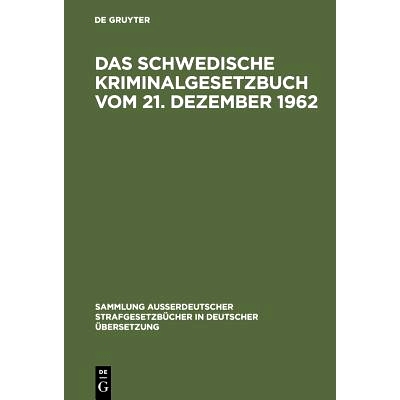 预订 Das schwedische Kriminalgesetzbuch vom 21. Dezember 1962: In Kraft getreten am 1. Januar 1965, nach dem Stand vom 1