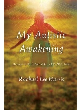 预订 My Autistic Awakening: Unlocking the Potential for a Life Well Lived 我自闭症的觉醒：释放美好生活的潜力: 9780810895