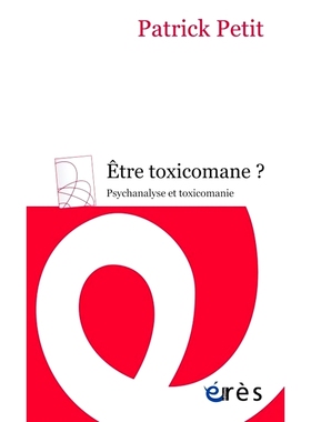 预订 Etre toxicomane ? : psychanalyse et toxicomanie 成为吸毒者？ ：精神分析和毒瘾: 9782749263519