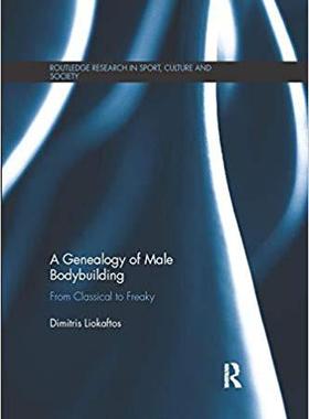 【预售】A Genealogy of Male Bodybuilding: From Classical to Freaky