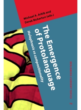 预订 The Emergence of Protolanguage: Holophrasis vs compositionality: 9789027222541