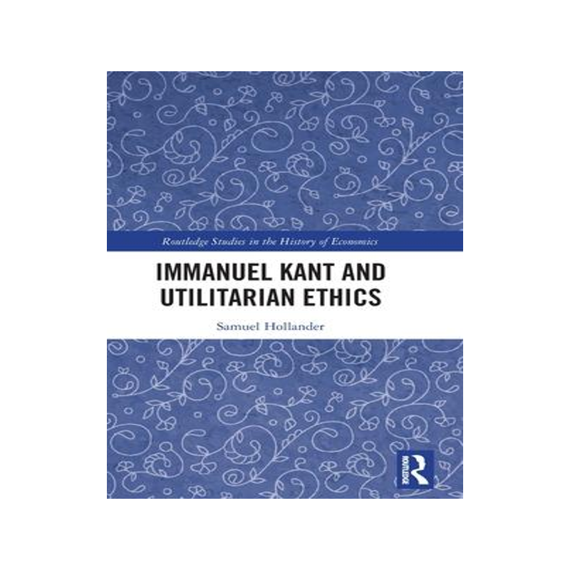 [预订]Immanuel Kant and Utilitarian Ethics 9781032198156