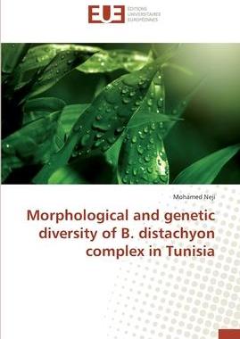 [预订]Morphological and genetic diversity of B. distachyon complex in Tunisia 9783639540352