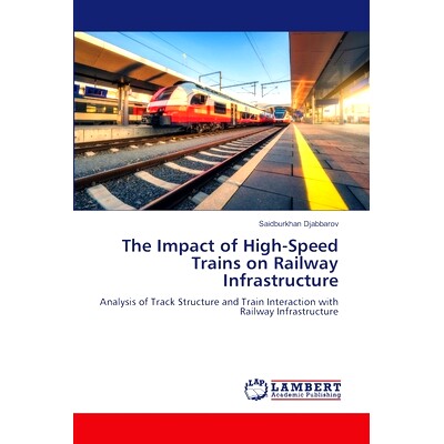 预订 The Impact of High-Speed Trains on Railway Infrastructure: 9786208171650