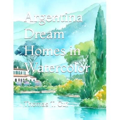 预订 Argentina Dream Homes in Watercolor: 9798329473797