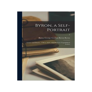 [预订]Byron, a Self-portrait; Letters and Diaries, 1798 to 1824, With Hitherto Unpublished Letters; 2 9781013414879