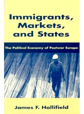 预订 Immigrants, Markets, and States: The Political Economy of Postwar Europe: 9780674444232