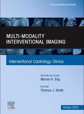 [预订]Multi-Modality Interventional Imaging, an Issue of Interventional Cardiology Clinics 9780443183522