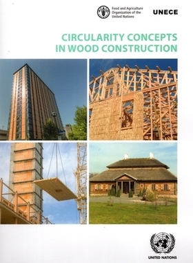 预订 Circularity Concepts in Wood Construction 木结构建筑中的循环概念: 9789211173284