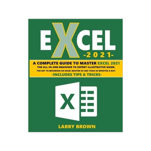 [预订]Excel 2021: A Complete Step-by-Step Illustrative Guide from Beginner to Expert. Includes Tips & Tric 9781801886178
