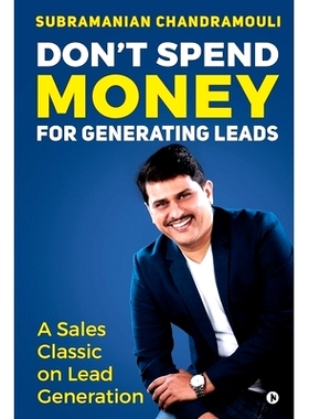 预订 Don’t Spend Money for Generating Leads: A Sales Classic on Lead Generation: 9781637816295
