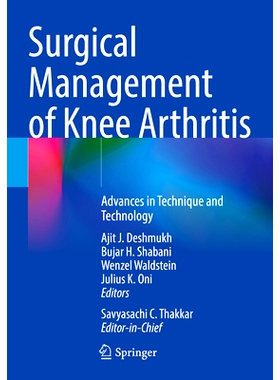 预订 Surgical Management of Knee Arthritis: Advances in Technique and Technology: 9783031479311