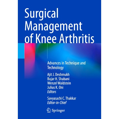 预订 Surgical Management of Knee Arthritis: Advances in Technique and Technology: 9783031479311