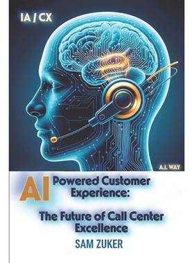 预订 AI-Powered Customer Experience: The Future of Call Center Excellence: 9798294239442