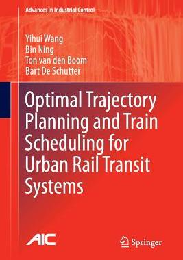 【预订】Optimal Trajectory Planning and Train Scheduling for Urban Rail Transit Systems