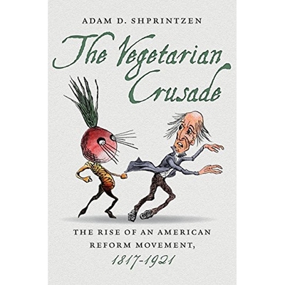 预订 The Vegetarian Crusade: The Rise of an American Reform Movement, 1817-1921 素食远征：美国改革运动的崛起 1817-1921: