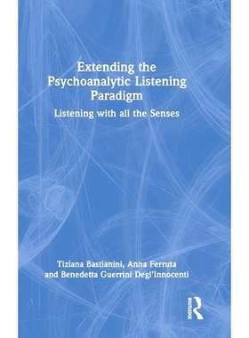 预订 Extending the Psychoanalytic Listening Paradigm: Listening with all the Senses: 9781032897981