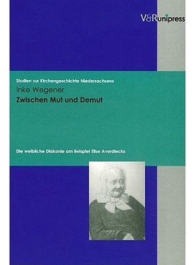 预订 Zwischen Mut und Demut: Die weibliche Diakonie am Beispiel Elise Averdiecks 勇气与谦逊之间：以埃莉斯·阿维迪克 (Eli