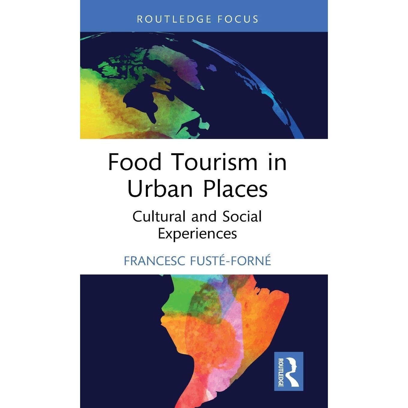 预订 Food Tourism in Urban Places Cultural and Social Experiences 城市美食旅游:文化与社会体验 9781032872384