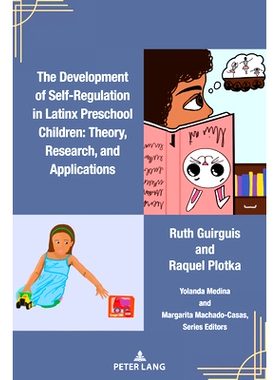 预订 The Development of Self-Regulation in Latinx Preschool Children: Theory, Research, and Applications: Theory, Resear