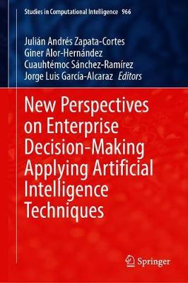 【预订】New Perspectives on Enterprise Decision-Making Applying Artificial Intelligence Techniques 9783030711146