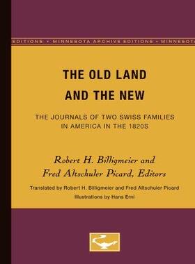 [预订]The Old Land and the New: The Journals of Two Swiss Families in America in the 1820s 9780816657094