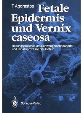 预订 Fetale Epidermis und Vernix caseosa: Reifungsprozesse am Schwangerschaftsende und Initiativprozesse der Geburt: 978