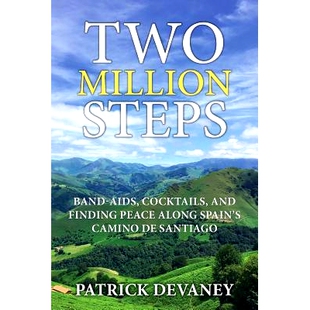 预订 Two Million Steps: Band-AIDS, Cocktails, and Finding Peace Along Spain’s Camino de Santiago: 9781974670819