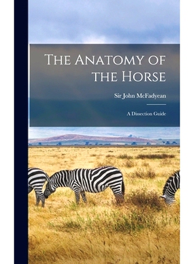 预订 The Anatomy of the Horse: A Dissection Guide: 9781015892828