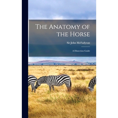 预订 The Anatomy of the Horse: A Dissection Guide: 9781015892828
