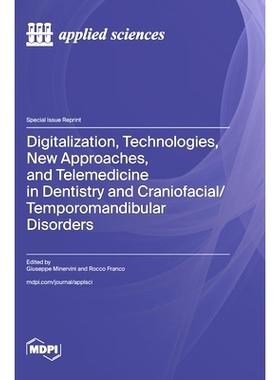 预订 Digitalization, Technologies, New Approaches, and Telemedicine in Dentistry and Craniofacial/Temporomandibular Diso