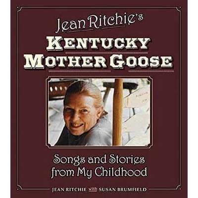 预订 Jean Ritchie’s Kentucky Mother Goose: Songs and Stories from My Childhood 让·里奇的肯塔基鹅妈妈：我童年的歌曲和故
