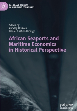 【预订】African Seaports and Maritime Economics in Historical Perspective