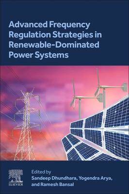 [预订]Advanced Frequency Regulation Strategies in Renewable-Dominated Power Systems 9780323950541