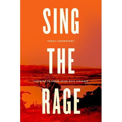 预订 Sing the Rage: Listening to Anger after Mass Violence 歌颂愤怒：在集体暴力之后倾听愤怒: 9780226119984