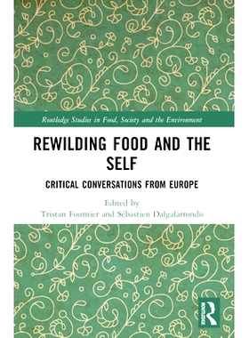预订 Rewilding Food and the Self: Critical Conversations from Europe: 9781032152936
