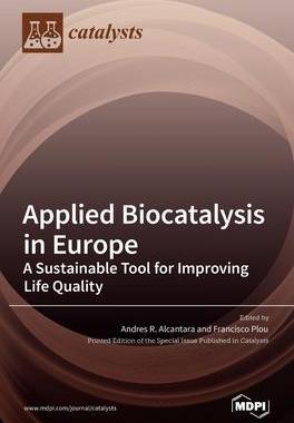 [预订]Applied Biocatalysis in Europe: A Sustainable Tool for Improving Life Quality 9783036511269