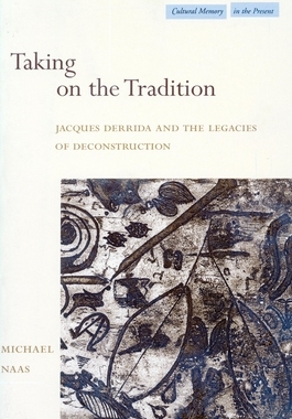 预订 Taking on the Tradition: Jacques Derrida and the Legacies of Deconstruction